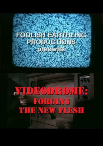 Videodrome: Forging the New Flesh