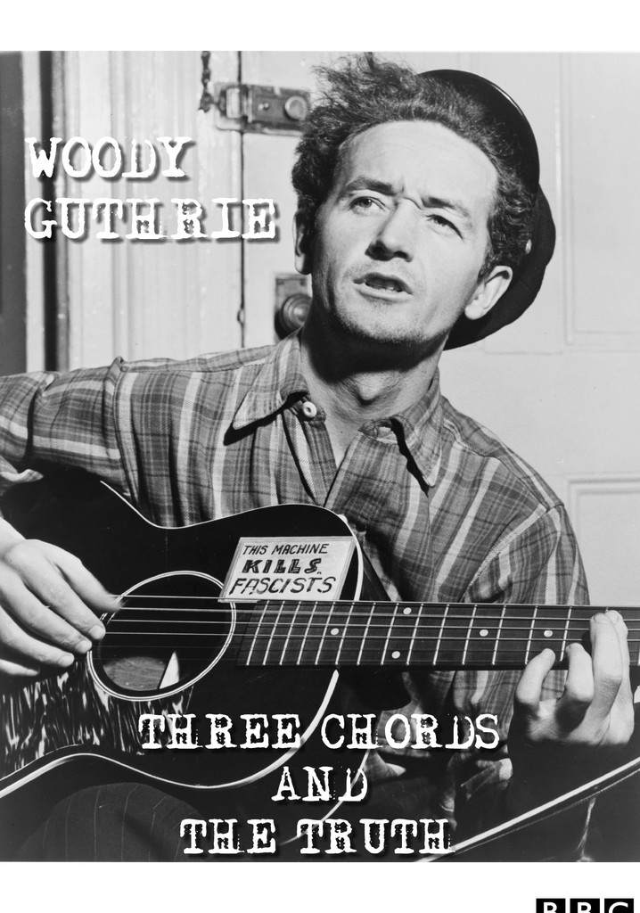 Woody Guthrie: Three Chords and the Truth