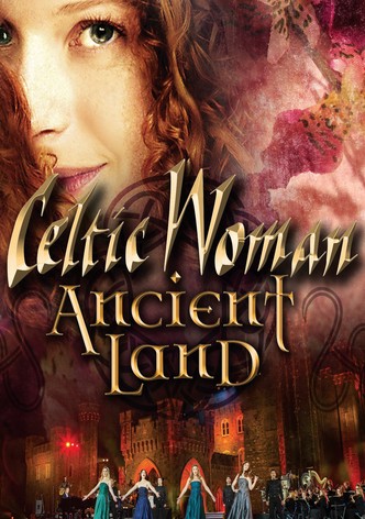 Celtic Woman: Ancient Land