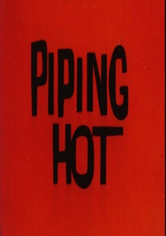 Piping Hot