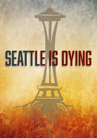 Seattle is Dying