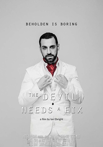 The Devil Needs a Fix