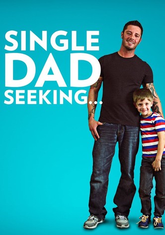 Single Dad Seeking