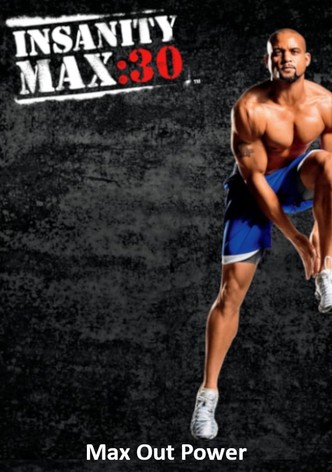 Insanity Max: 30 - Max Out Power