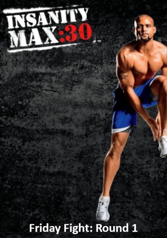 Insanity Max: 30 - Friday Fight: Round 1