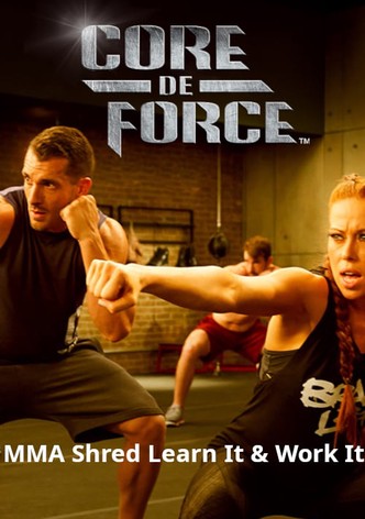 Core De Force - MMA Shred Learn It & Work It