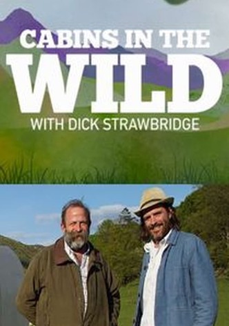 Cabins in the Wild with Dick Strawbridge