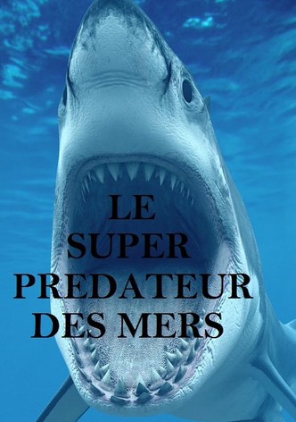 Le super prédateur des mers