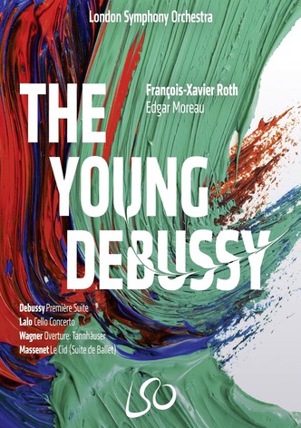 London Symphony Orchestra: The Young Debussy