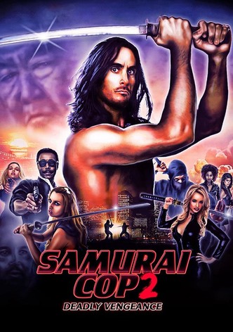 Samurai Cop 2: Deadly Vengeance