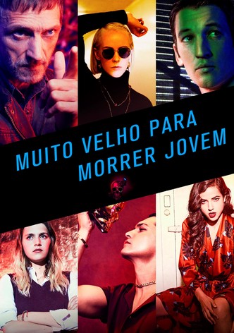 Muito Velho para Morrer Jovem