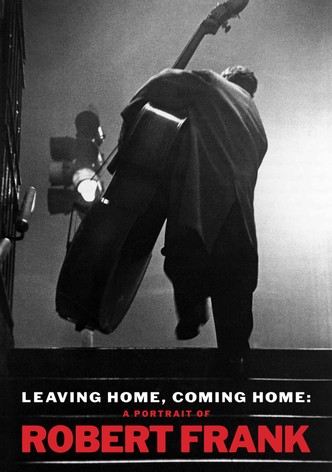 Leaving Home, Coming Home: A Portrait of Robert Frank