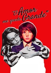 El amor me queda grande