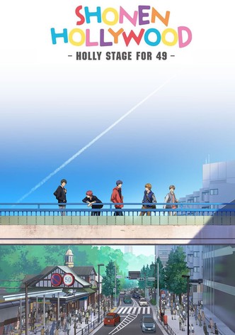 Shonen Hollywood -Holly Stage for 49-