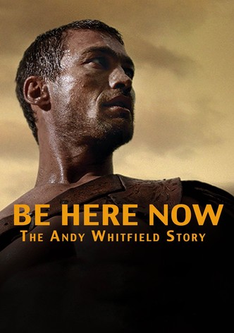 Be Here Now: The Andy Whitfield Story