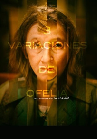 3 Variations on Ofelia
