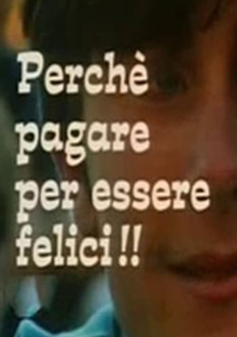 Perché pagare per essere felici!!