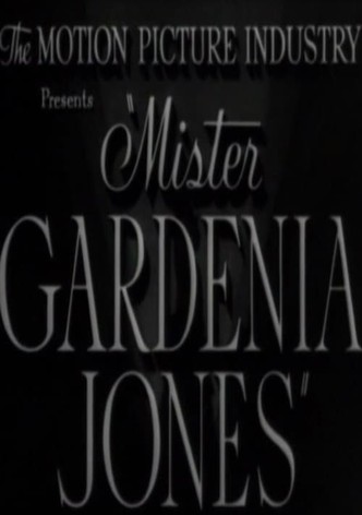 Mr. Gardenia Jones