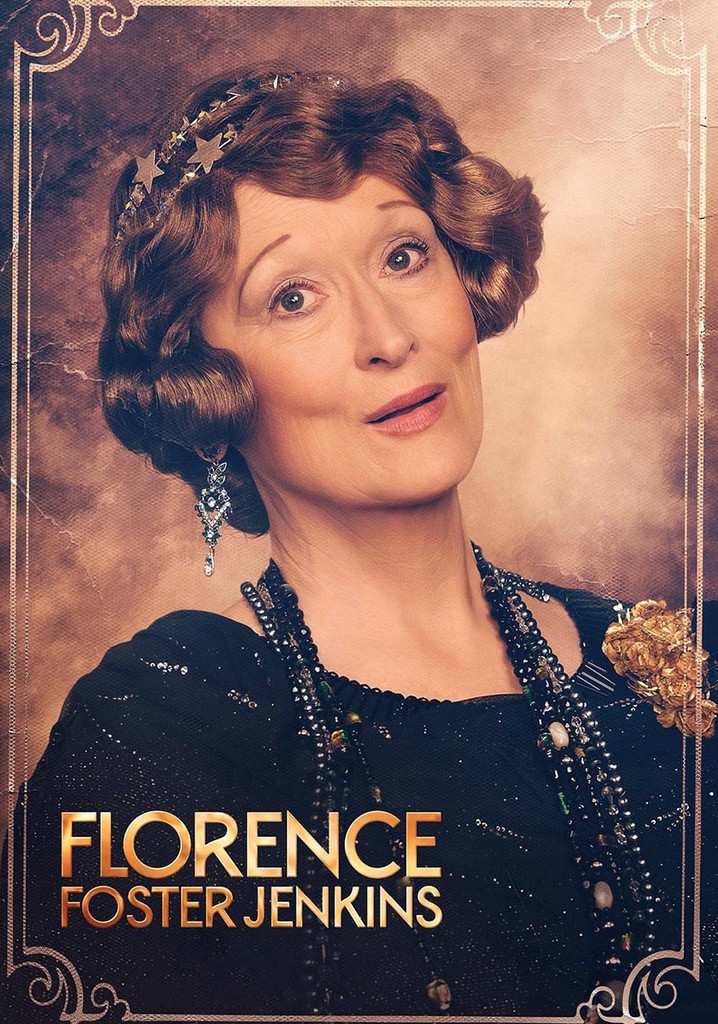 Florence Foster Jenkins Streaming Vf Florence Foster Jenkins - watch stream online
