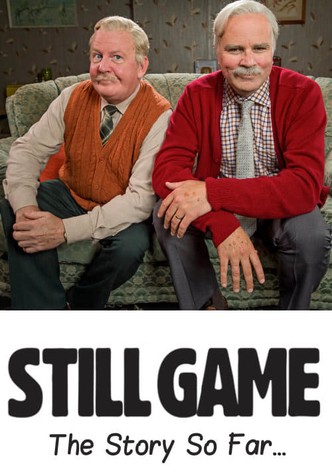 Still Game: The Story So Far