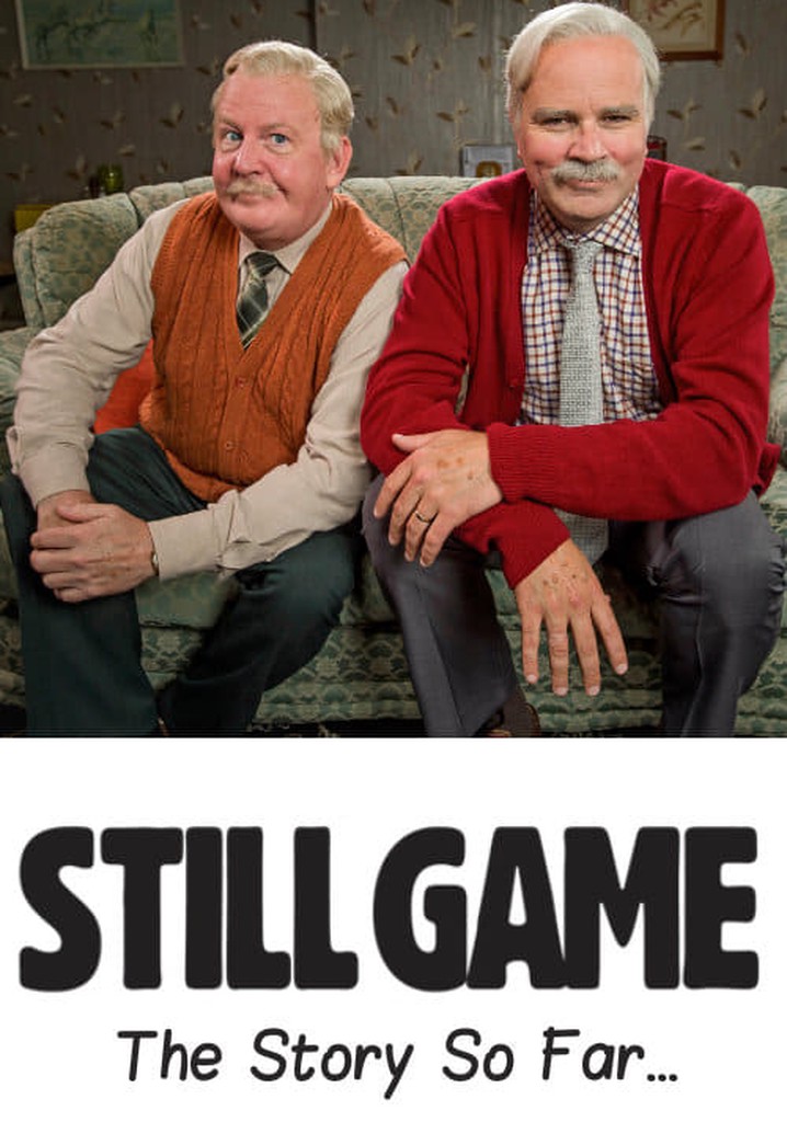 Still Game: The Story So Far