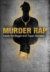 Murder Rap: Inside the Biggie and Tupac Murders