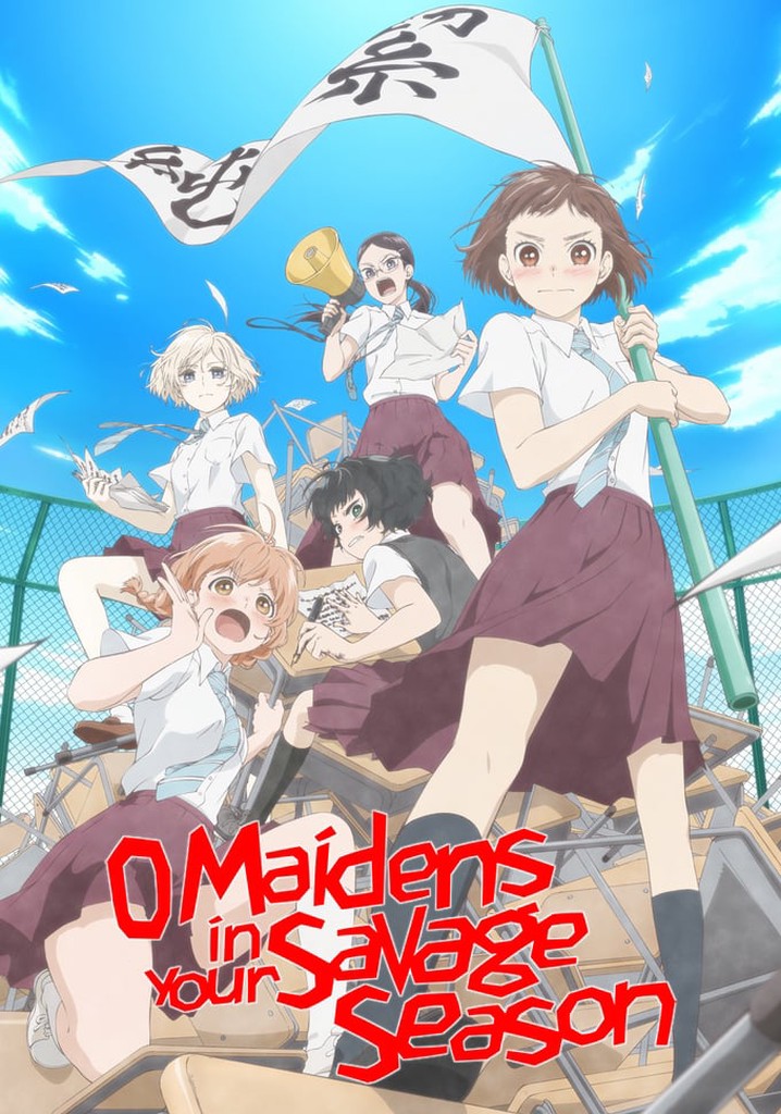 O Maidens In Your Savage Season - Stream Online