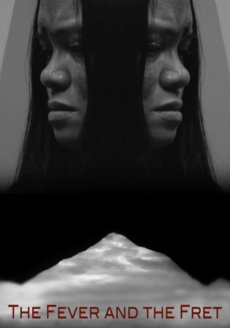 The Fever and the Fret