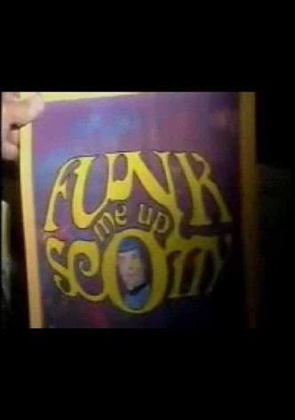 Funk Me Up, Scotty