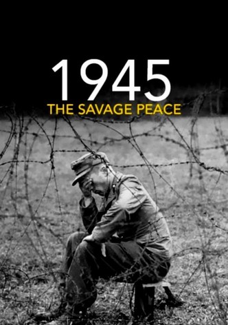 1945: The Savage Peace