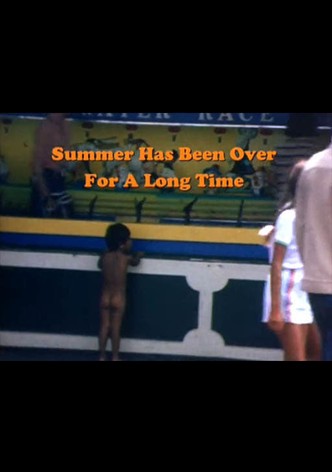 Summer Has Been Over for a Long Time