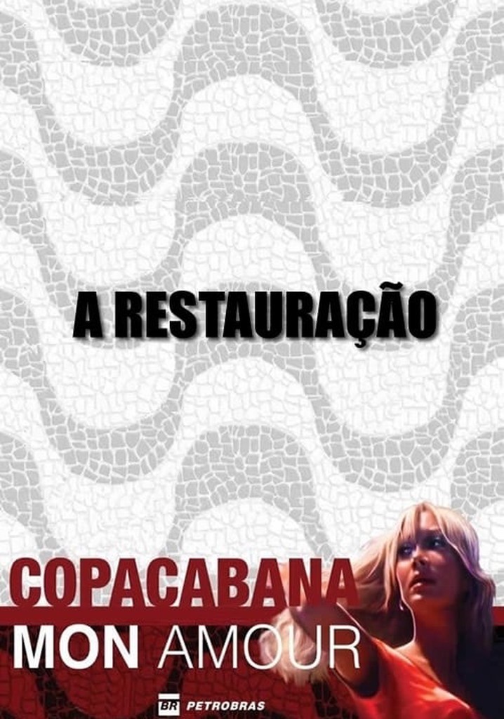 Copacabana, Mon Amour: A Restauração