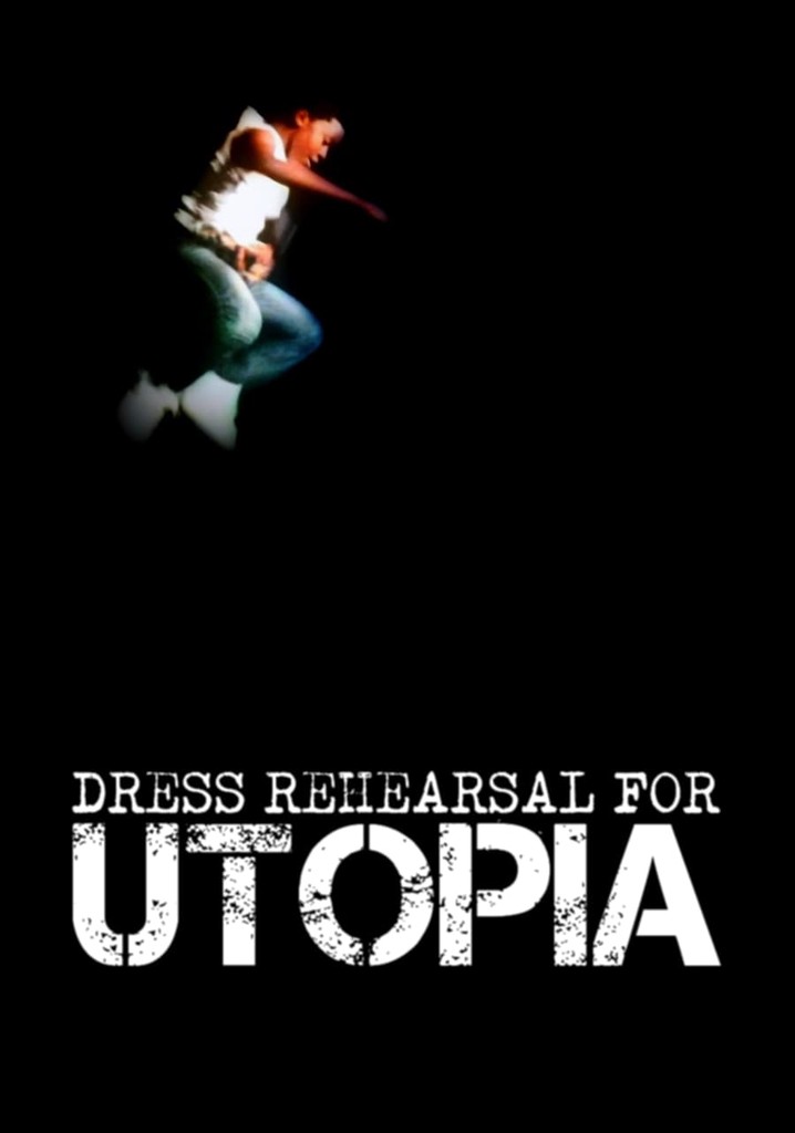 Dress Rehearsal for Utopia