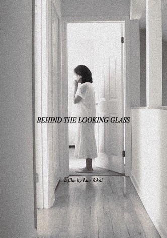 Behind the Looking Glass
