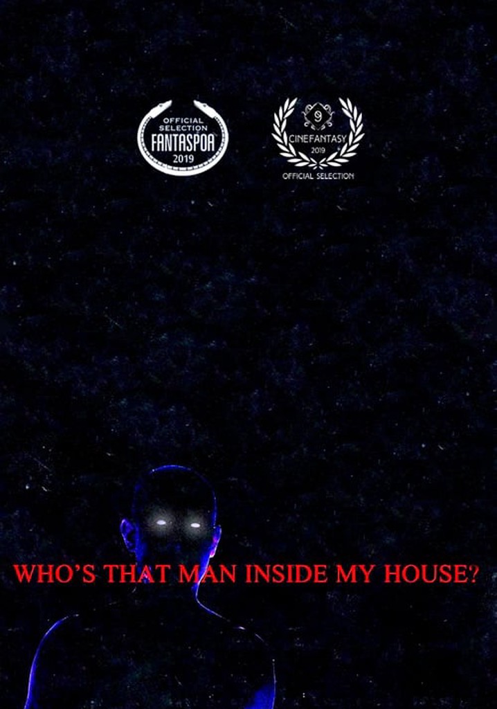 Who’s That Man Inside My House?