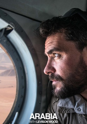 Arabia With Levison Wood
