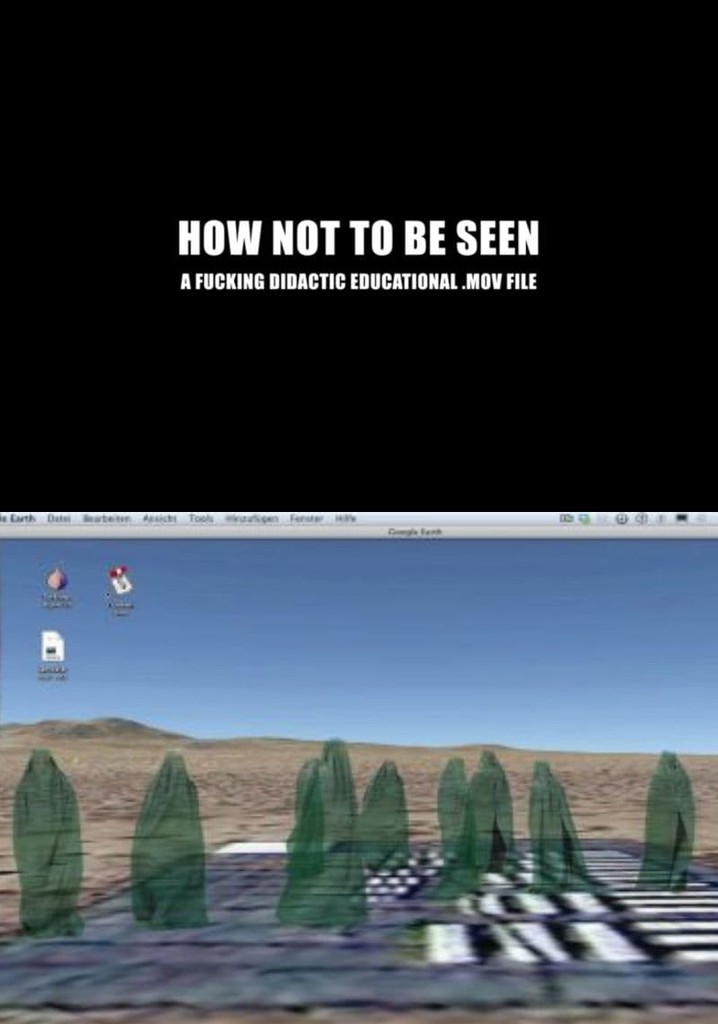 How Not to Be Seen: A Fucking Didactic Educational .MOV File