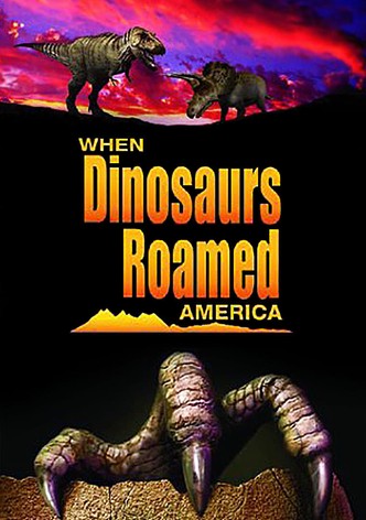 When Dinosaurs Roamed America