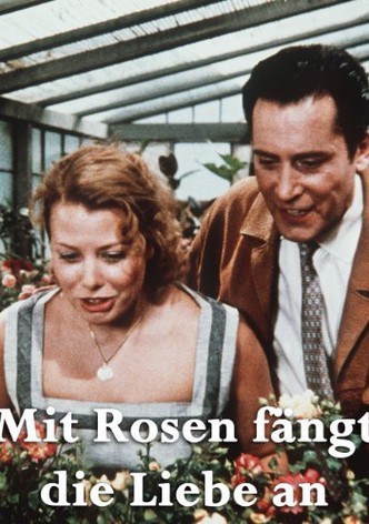 Mit Rosen fängt die Liebe an