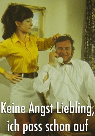 Keine Angst Liebling, ich pass schon auf