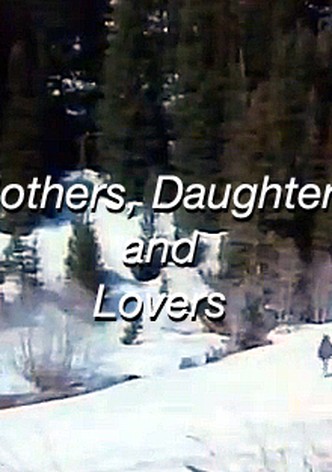 Mothers, Daughters and Lovers