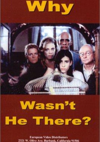 Why Wasn't He There?