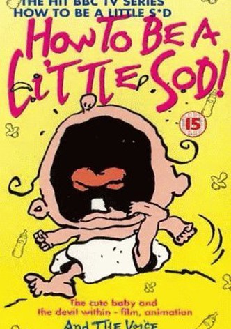 How to be a Little Sod