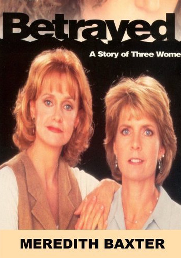 Betrayed: A Story of Three Women