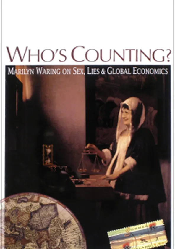 Whos Counting Marilyn Waring On Sex Lies And Global Economics 7231