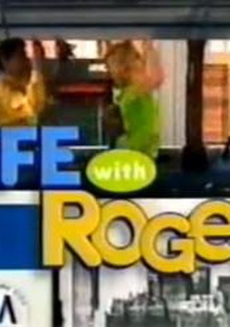 Life with Roger