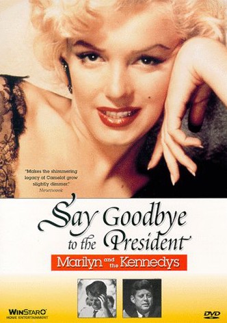 Say Goodbye to the President: Marilyn and The Kennedys