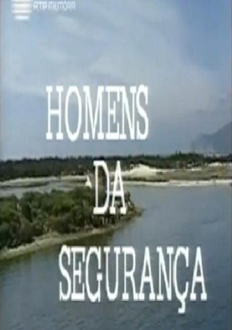 Homens da Segurança