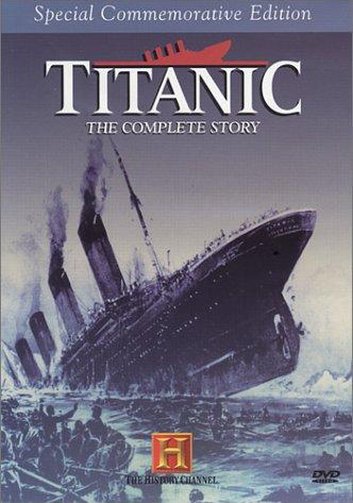 Titanic: The Complete Story streaming online