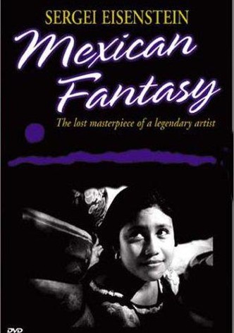 Sergei Eisenstein: Mexican Fantasy